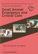 Blackwell's Five-Minute Veterinary Consult        Clinical Companion: Small Animal Emergency and    Critical Care
