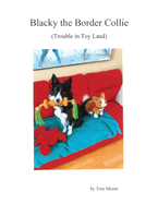 Blacky the Border Collie: (trouble in toy land)