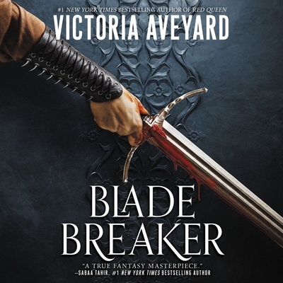 Blade Breaker - Aveyard, Victoria, and Naudus, Natalie (Read by)