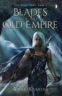Blades of the Old Empire - Kashina, Anna