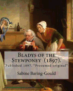 Bladys of the Stewponey (1897). by: Sabine Baring-Gould: Published 1897. "presumed Original"