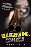 Blaggers Inc: Britain's Biggest Armed Robberies