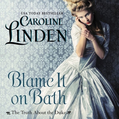 Blame It on Bath: The Truth about the Duke - Jackson, Gildart (Read by), and Linden, Caroline