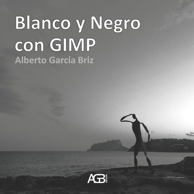 Blanco y Negro con GIMP - Garc?a Briz, Alberto