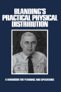 Blanding's Practical Physical Distribution: A Handbook for Planning and Operations