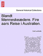 Blandt Menneskedere. Fire aars Reise i Australien.