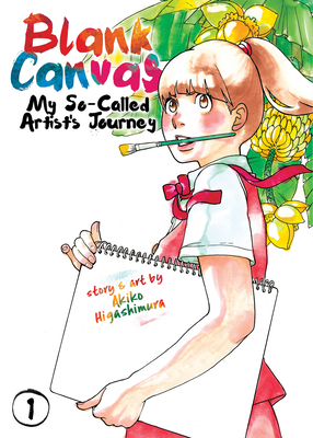 Blank Canvas: My So-Called Artist's Journey (Kakukaku Shikajika) Vol. 1 - Higashimura, Akiko