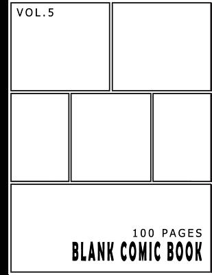 Blank Comic Book 100 Pages Volume 5: 100 Pages, For Beginner Artist, Drawing Your Own Comics, Make Your Own Comic Book, Comic Panel, Idea And Design Sketchbook - Dresner, Lucas