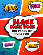 Blank Comic Book: Comic Book Hardcover 101 Comic Book Templates of Pure Fun: There Is No Age Limit On Imagination