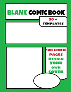 Blank Comic Book: Create your Own Comic - Develop your creativity with 30+ Templates - 120 Drawing Pages - Large format 8.5 x 11 inches - Design your own Cover