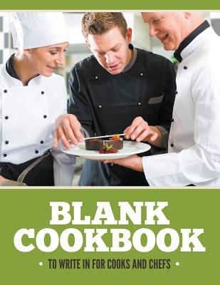 Blank Cookbook To Write In For Cooks and Chefs - Speedy Publishing LLC