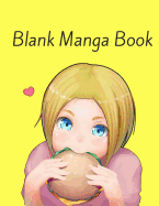 Blank Manga Book: For Anime & Manga Drawing, Sketchbook, Drawing Supplies Create Your Own Anime Manga Comics, Variety of Templates for Anime Drawing - Great for Beginners