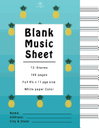 Blank Music Sheets: Blank Music Manuscript Book, Staff Notebook, Staff Paper 8.5x11 Blue Pineapple / 12 Staves / 100 Pages