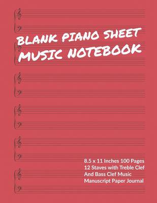Blank Piano Sheet Music Notebook: 8.5 x 11 Inches 100 Pages 12 Staves with Treble Clef And Bass Clef Music Manuscript Paper Journal (Volume 3) - Notebook, Nnj Music