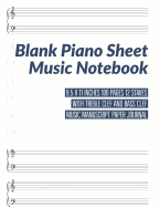 Blank Piano Sheet Music Notebook: 8.5 x 11 Inches 100 Pages 12 Staves with Treble Clef And Bass Clef Music Manuscript Paper Journal (Volume 6)