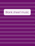 Blank Sheet Music: Music Manuscript Paper / Staff Paper / Perfect-Bound Notebook for Composers, Musicians, Songwriters, Teachers and Students - Purple Cover
