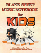 Blank Sheet Music Notebook for Kids: Notation Paper For Composing For Kids with Wide Staves