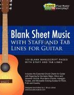 Blank Sheet Music with Staff and Tab Lines for Guitar: 100 Blank Manuscript Pages with Staff and Tab Lines