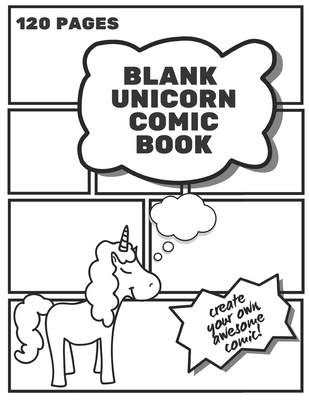 Blank Unicorn Comic Book: Draw Your Own Cartoon & Create Your Own Story - Publishers, Blank