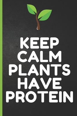 Blank Vegan Recipe Book to Write In - Keep Calm Plants Have Protein: Funny Blank Vegan Vegetarian CookBook For Everyone - Men, Dad, Son, Chefs, Kids, Daughter - Collect the Recipes You Love In Your Own Custom Cooking Book Journal - 6" x 9" 101 Pages - Press, Dn7