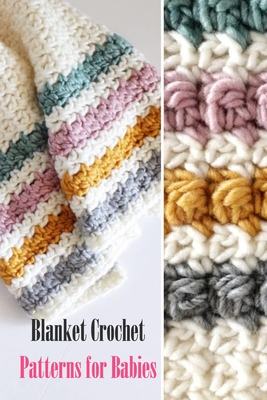 Blanket Crochet Patterns for Babies: Gift Ideas for Christmas - Nichols, Inica