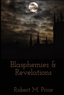 Blasphemies & Revelations