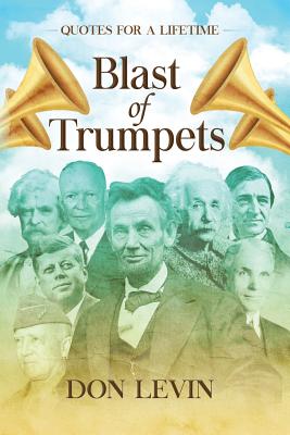 Blast of Trumpets: Quotes for a Lifetime - Levin, Don