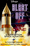Blast Off If You Dare!: Stories from Space Mountain