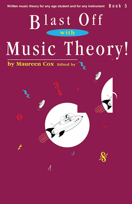 Blast Off with Music Theory! Book 5: Theory - Cox, Maureen (Composer), and McArthur, Victoria (Composer)