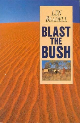 Blast the Bush - Beadell, Len