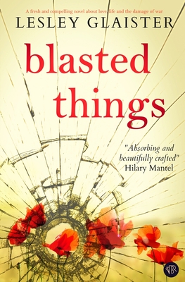 Blasted Things - Glaister, Lesley