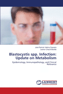 Blastocystis spp. Infection: Update on Metabolism