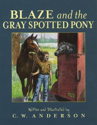 Blaze and the Gray Spotted Pony - Anderson, C W
