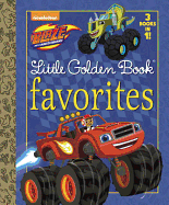 Blaze Little Golden Book Favorites (Blaze and the Monster Machines)