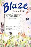 Blaze Saves the Moraine - Brooks, Dana