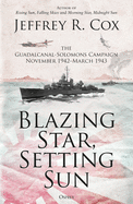 Blazing Star, Setting Sun: The Guadalcanal-Solomons Campaign November 1942-March 1943