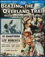 Blazing the Overland Trail [Serial] - Spencer Gordon Bennet