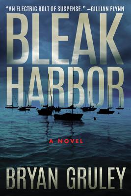 Bleak Harbor: A Novel - Gruley, Bryan