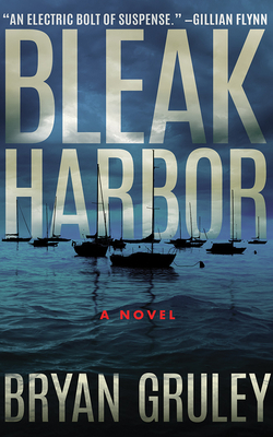 Bleak Harbor - Gruley, Bryan, and Merriman, Scott (Read by)