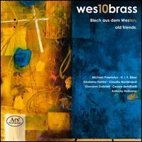 Blech aus dem Westen, Old Friends - Wes10Brass (brass ensemble); Michael Forster (conductor)