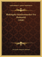 Blekingske Mindesmaerker Fra Hedenold (1846)