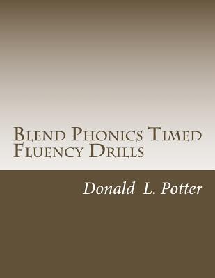 Blend Phonics Timed Fluency Drills - Potter, Donald L