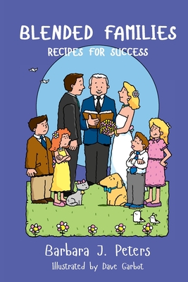 Blended Families: Recipes for Success - Peters, Barbara J
