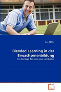 Blended Learning in der Erwachsenenbildung - Khler, Jens