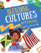 Blending Cultures Notebook: Tiye's World