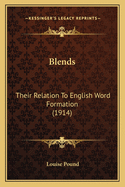 Blends: Their Relation to English Word Formation (1914)