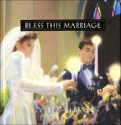 Bless This Marriage - Gaither, Gloria