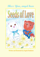 Bless You, Angel Bear "Seeds of Love."