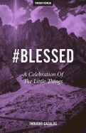 #Blessed: A Celebration of the Little Things