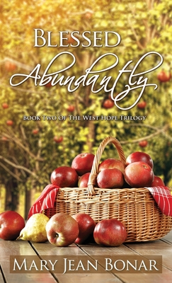 Blessed Abundantly: Book Two of the West Hope Trilogy - Bonar, Mary Jean